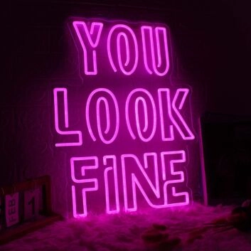 You Look Fine Pink Custom Neon Sign
