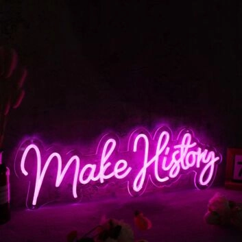 Make History Pink Neon Sign