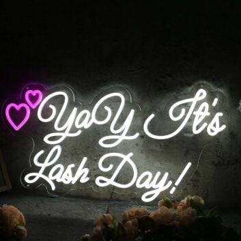 Yay It Is Lash Day White Neon Sign
