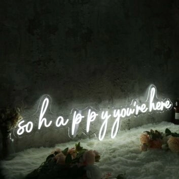So Happy You Are Here White Neon Sign