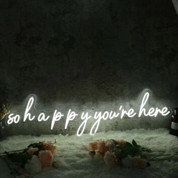 So Happy You Are Here White Neon Sign