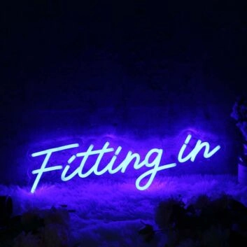 Fitting In Blue Neon Sign