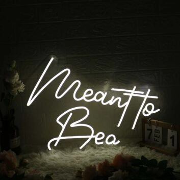Meant To Bee White Neon Sign