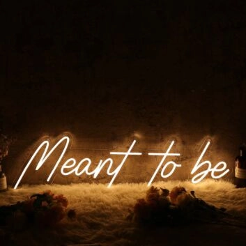 Meant to Be Yellow Neon Sign