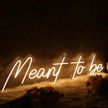 Meant to Be Yellow Neon Sign