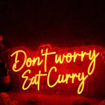 Don't Worry Eat Curry Neon Sign
