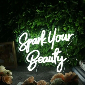 Spark Your Beauty White Neon Sign