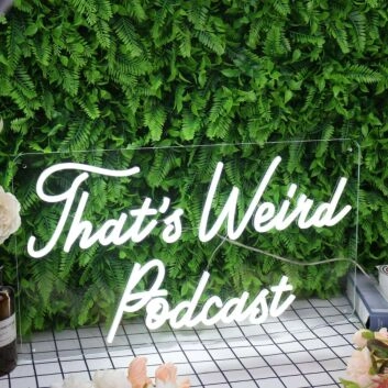 That&#039;s Weird Podcast White Neon Sign