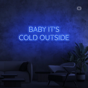 Baby, it&#039;s cold outside neon sign