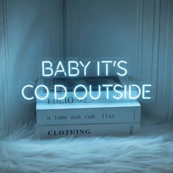 Baby, it's cold outside neon sign