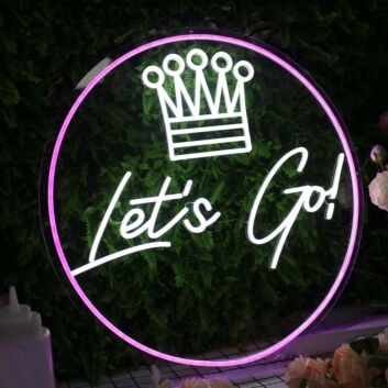 Let&#039;s Go With Crown Custom Neon Sign