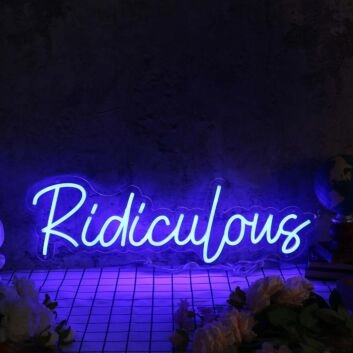 Ridiculous Blue Neon Sign