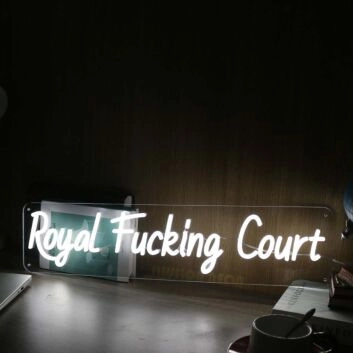 Royal Fucking Court White Neon Sign