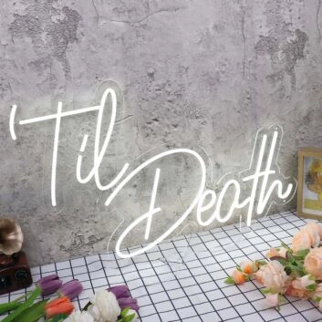 Til Death White Custom Neon Sign