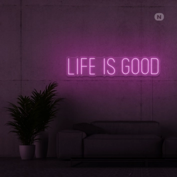 Life is good neon sign