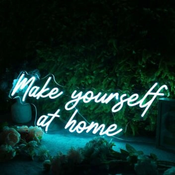 Make Yourself At Home Blue Neon Sign