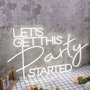 Let&#039;s Get This Party Started White Neon Sign