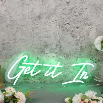 Get It In Green Neon Sign