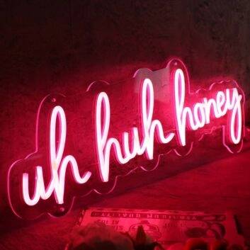 Uh Huh Honey Red Neon Sign