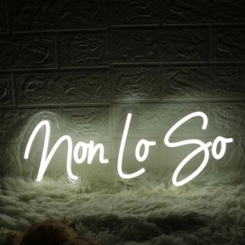 Non Lo So White Neon Sign
