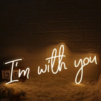 I Am With You Yellow Neon Sign