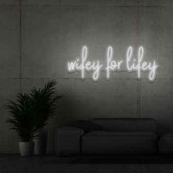 Wife for lifey neon sign