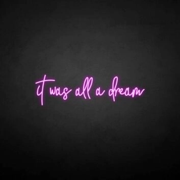 Custom Neon Sign “It Was All / A Dream” – Split Design 80 Inch