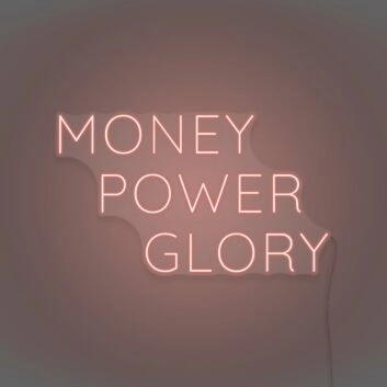 Money Power Glory Custom Neon Sign