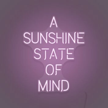 A Sunshine State of Mind LED Sign