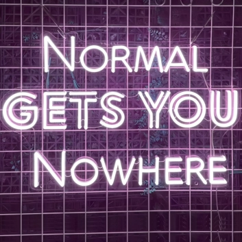Normal Gets You Nowhere LED Neon Sign