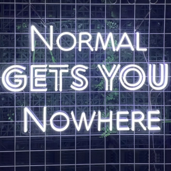 Normal Gets You Nowhere LED Neon Sign