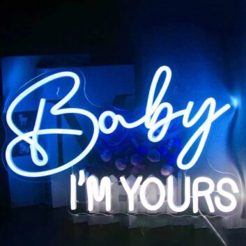 Baby I am yours Deco Neon Sign
