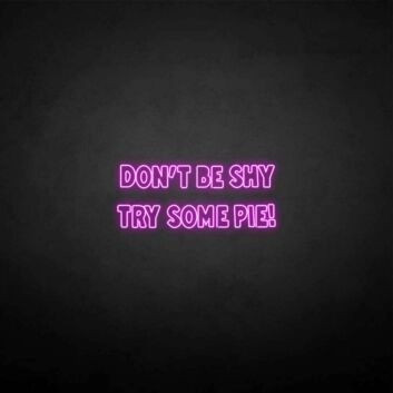 Don&#39;t be shy, try some cake&#39; neon sign
