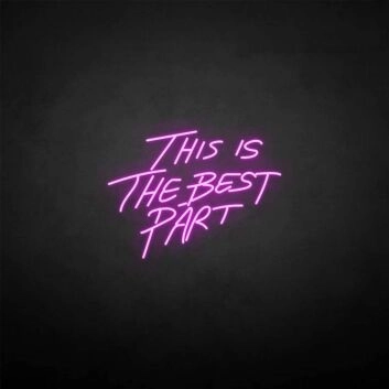&#39;This is the best part&#39; neon sign