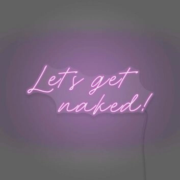 Let's get naked Neon Light Cheeky Suggestion in Luminous Form
