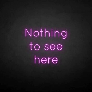 &#39;Nothing to see here&#39; neon sign