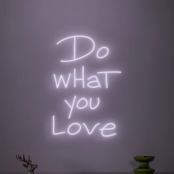 &quot;Do What You Love Neon&quot; Art Sign