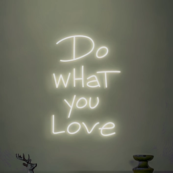 "Do What You Love Neon" Art Sign