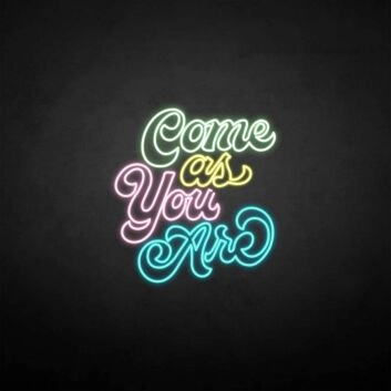 &#39;Come as you are3&#39; neon sign