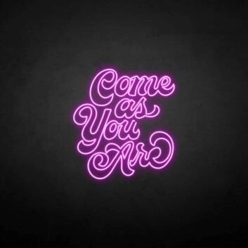 &#39;Come as you are3&#39; neon sign