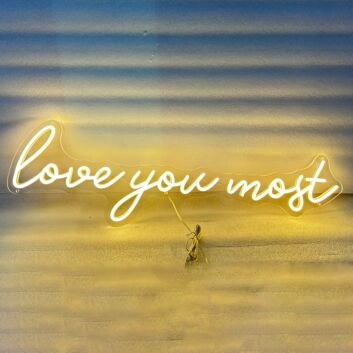 &#39;Love you most&#39; neon sign