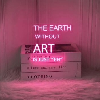 The earth without... Neon Reminder of Environmental Care