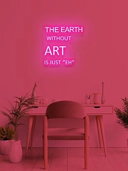 The earth without... Neon Reminder of Environmental Care