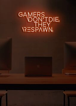 Players don&#039;t die, they respawn Neon Resilient Gamer&#039;s Motto