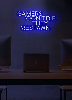 Players don't die, they respawn Neon Resilient Gamer's Motto