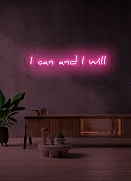 I can and I will LED neon Empowering Statement of Determination and Willpower