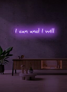 I can and I will LED neon Empowering Statement of Determination and Willpower