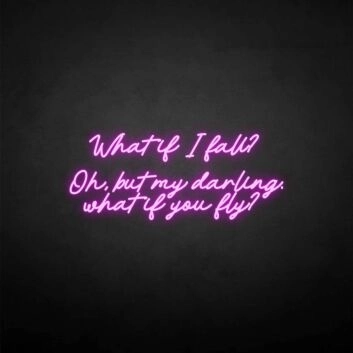 &#39;What if I fall&#39; neon sign
