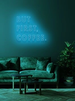 But first coffee Neon Priority for Coffee Lovers