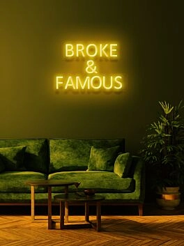 Broke & Famous Neon Humor for Aspiring Stars